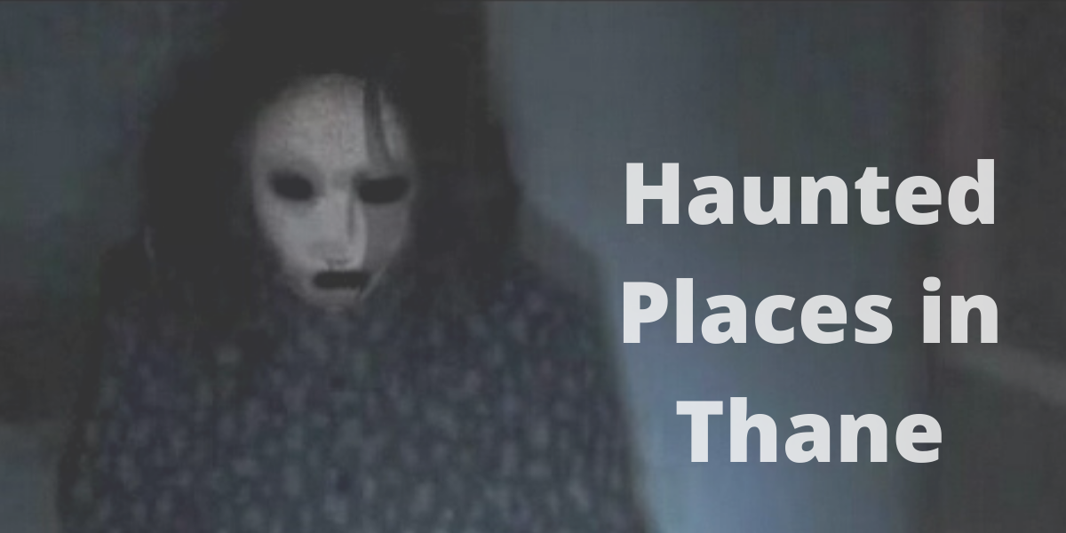 Haunted Places in Thane